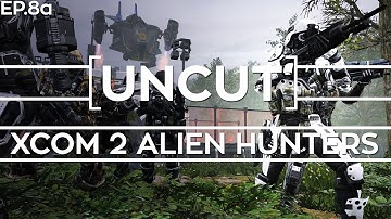 [UNCUT] XCOM 2: Alien Hunters ft. Shen