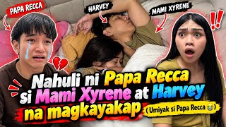 Nahuli ni Papa Recca si Mami Xyrene at Harvey na magkayakap😱 ( Umiyak si Papa Recca 😭) 