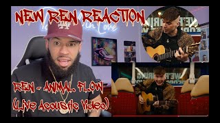 The Live Version Is Even Better! | Ren - Animal Flow (Live Acoustic Video) [VibeWitTyREACTION!!!]