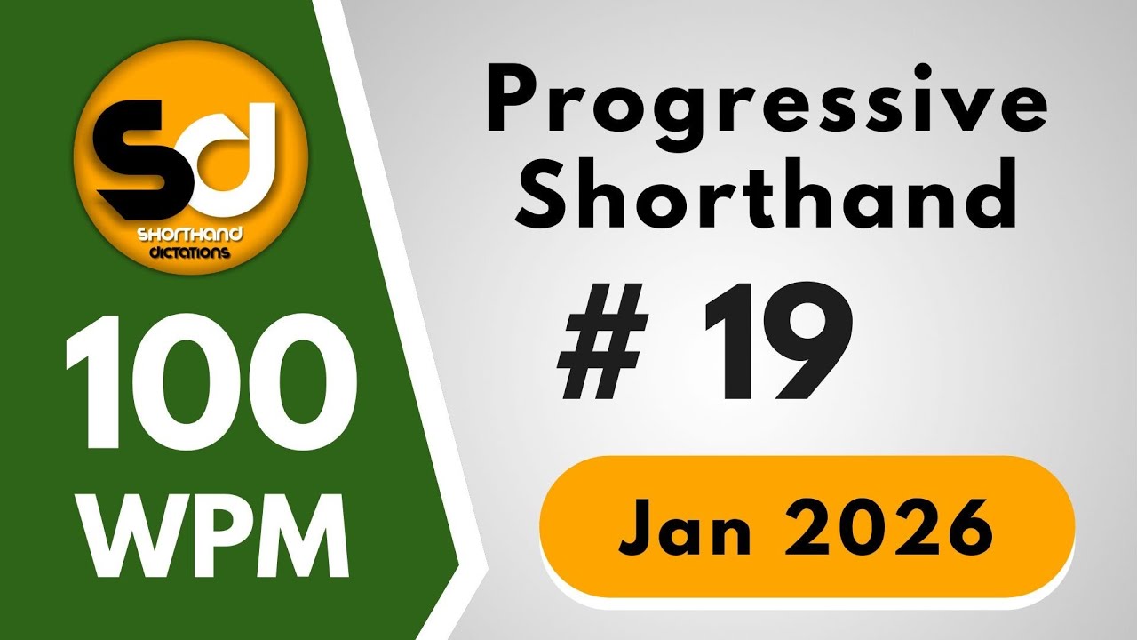 # 19 | 100 wpm | Progressive Shorthand January 2026 | Shorthand Dictations