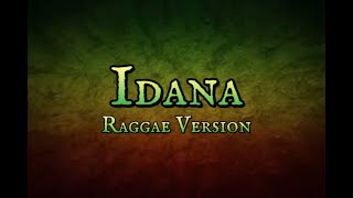 Video thumbnail of "Idana - Raggae Version (Lyrics)"