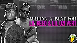 MAKING A BEAT FOR LIL KEED AND LIL UZI VERT ON FL STUDIO