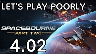 SpaceBourne 2 (4.1.3) - Let's Play Poorly - 4.02 - Drane cleaner