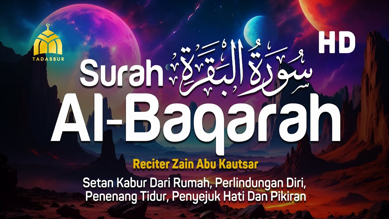 Surah Al Baqarah Full Dengan Suara Indah Membuat Hati Tenang - Zain Abu Kautsar