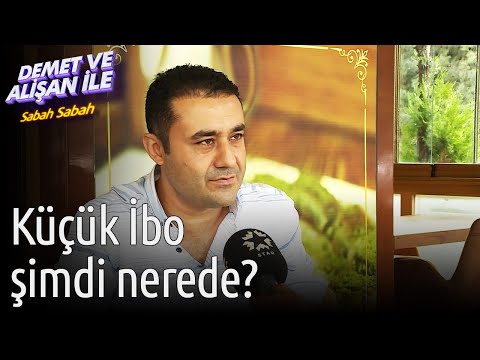 Demet ve Alişan ile Sabah Sabah | Küçük İbo Şimdi Nerede?