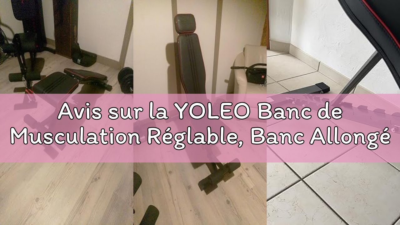 Avis sur la YOLEO Banc de Musculation Réglable, Banc Allongé de Fitness Inclinable Pliable, Multifon