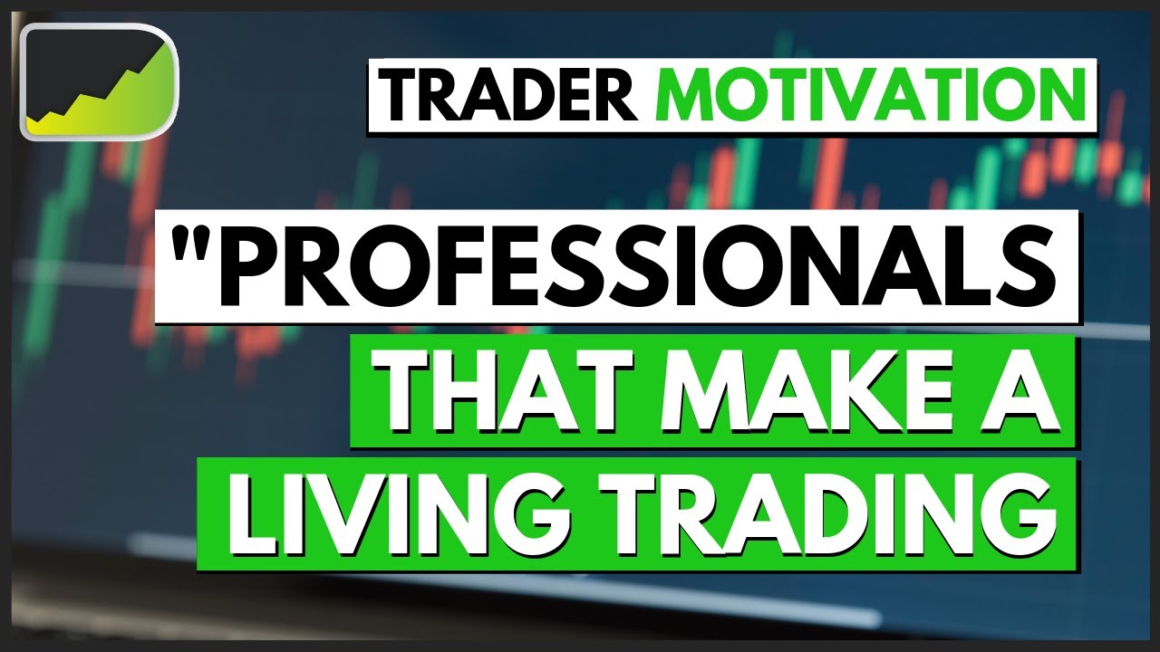 Professional Trader Wisdom Forex Trader Motivation - 