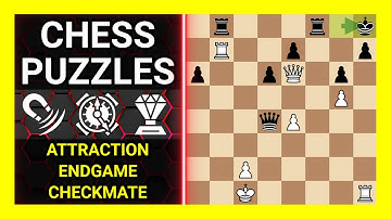 Chess Puzzles to Practice. Themes: Attraction, Endgame, Checkmate. Learn Chess