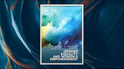 The thematic evaluation on IFAD's support to gender equality and women's empowerment