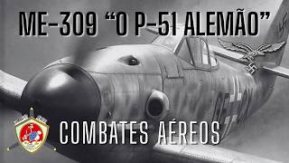 Messerschmitt Me-309 o P-51 Alemão.