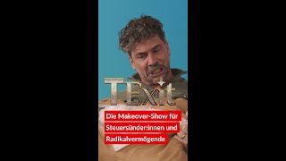 Texit Die Makeover-Show Für Steuersünderinnen Und Radikalvermögende