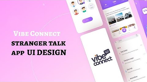 Stranger Talk App UI Design | Modern Chat App UX/UI Design Showcase & Prototype