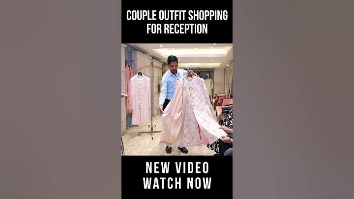 Reception Wedding Shopping for Bride and Groom - Couple Wedding outfit shopping