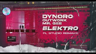 Dynoro & Outwork ft. Mr. Gee – Elektro | FL STUDIO REMAKE | SLAP HOUSE | FLP
