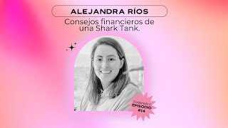 Consejos financieros de una shark tank - Alejandra Ríos T6 - E14 by Beautyjunkies 2,937 views 7 months ago 56 minutes