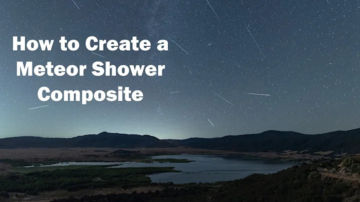 How to Create a Meteor Shower Composite Using Adobe Lightroom Classic & Adobe Photoshop