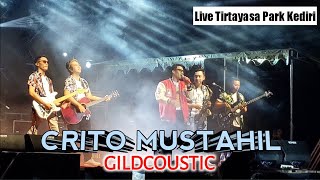 Gildcoustic - Crito Mustahil Gilga Sahid Cover Lagu Denny Caknan LIVE KEDIRI