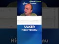 ULKER Hisse Yorumu #shorts