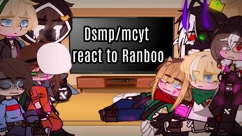 Dsmp/Mcyt react to Ranboo [] 1/2 [] video links in desc