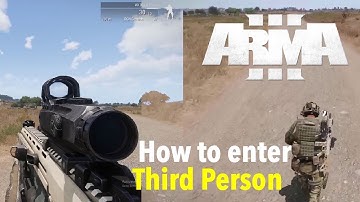 How to enter Third Person in Arma 3