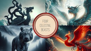 The Four Celestial Beasts of Chinese Mythology