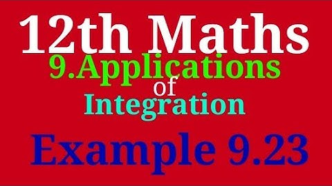 12th Maths | Chapter 9 | Applications of Integration | Example 9.23 | TN Maths