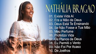 Nathália Braga só as Melhores 2023 | Deus Está Te Ensinando, Se Não Fosse a Tua Mão,#NatháliaBraga