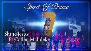 Miniatura de vídeo de "Spirit Of Praise 7 ft Collen Maluleke - Shine Jesus - Audio - Gospel Praise & Worship Song"