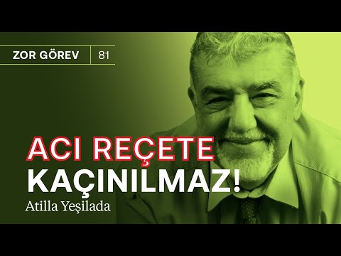 6 ay süremiz var! Bu tedbirler yetmez, acı reçete kaçınılmaz | Atilla Yeşilada