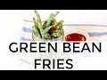 Green Bean Fries Recipe | Healthy & Delicious