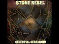 Stone Rebel - Celestial Ceremony (Full Album 2020)