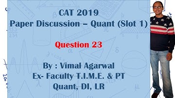 CAT QUESTION PAPER SOLUTION WITH LOGIC | CAT 2019 SLOT 1 | QUANT | QUESTION 23 | CAT 2020 | XAT 2021