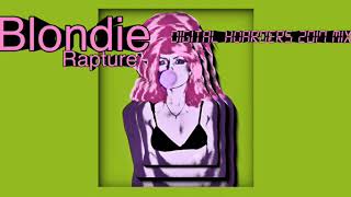 Blondie -  Rapture  -  Digital Hoarders 2017 Mix