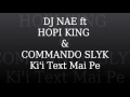 Dj nae ft hopi king  commando slyk kii text mai pe