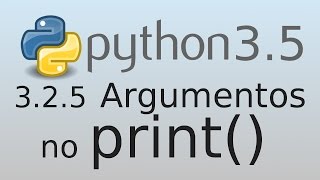 3.2.5 Argumentos no Print - Python 3.5 Tutorial