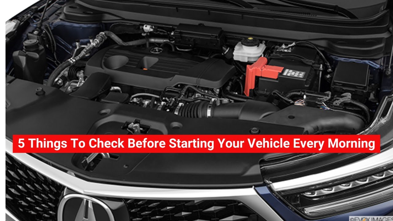 5 Things To Check Before Starting Your Vehicle Every Morning - YouTube