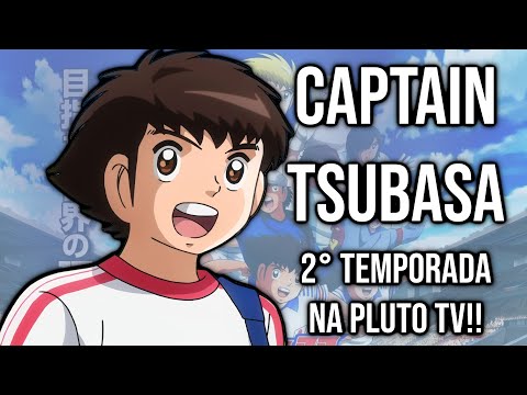 Captain Tsubasa  2ª temporada do remake terá estreia simultânea na Pluto TV