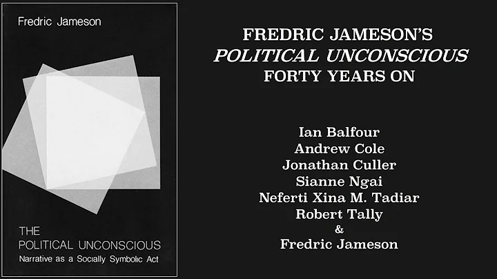 Fredric Jameson on the Political Unconsciouswith B...