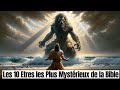 Les 10 tres les plus mystrieux de la bible  des tres nigmatiques rvls