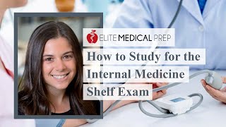 How to Study for the Internal Medicine Shelf Exam