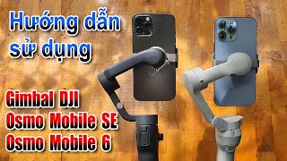 Gimbal DJI Osmo Mobile SE - Hướng dẫn sử dụng Gimbal cho người mới