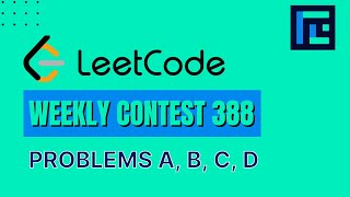 Leetcode Weekly Contest 388 | Video Solutions  A to D  | by Raghav Goel | TLE Eliminators