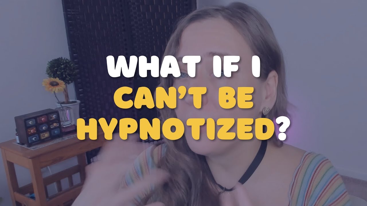 what if i can't be hypnotized?