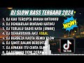 DJ SLOW FULL BASS TERBARU 2024 || DJ KAU TERCIPTA BUKAN UNTUKKU ♫ REMIX FULL ALBUM TERBARU 2024