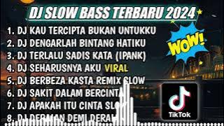 DJ SLOW FULL BASS TERBARU 2024 || DJ KAU TERCIPTA BUKAN UNTUKKU ♫ REMIX FULL ALBUM TERBARU 2024