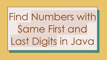Find Numbers with Same First and Last Digits in Java