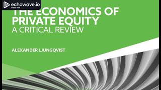 Podcast Investment Report: Economics of Private Equity - A Critical Review by CFA institute