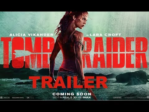 TOMB RAIDER : Trailer #1 (Alicia Vikander - 2018)