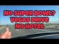 Super Bowl Las Vegas Drive from Los Angeles | Last Minute Trip Vegas vlog Livestream