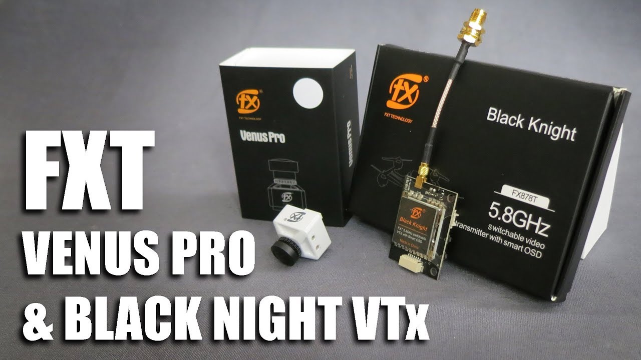 FXT Venus Pro Camera & Black Knight VTx